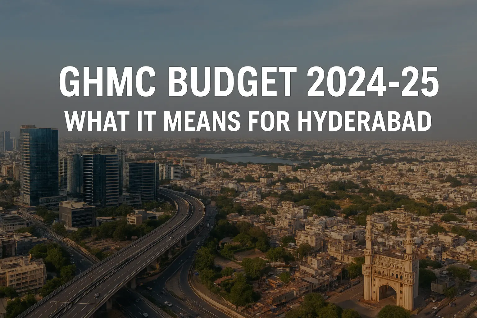 GHMC Budget 2024–25 What It Means for Hyderabad’s Growth